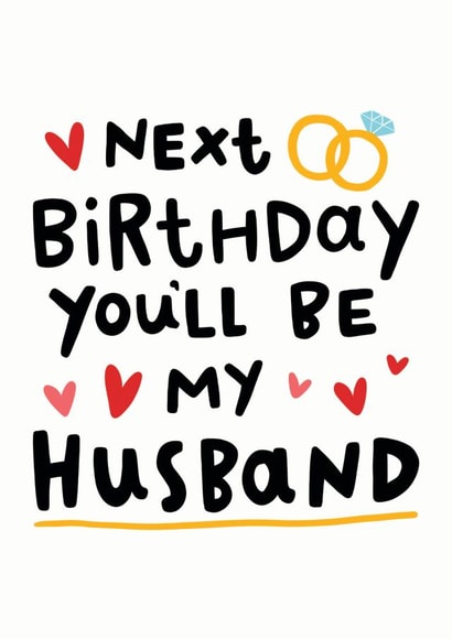 Next Birthday You'll Be My Husband 1001 created by Arrow Gift Co