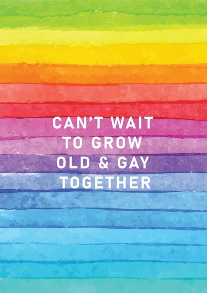 'Can't wait to grow old and gay together' Card created by Danielle Ellen