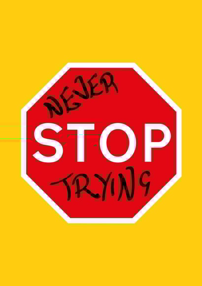 Never Stop Trying Sign created by Designer By Lockdown