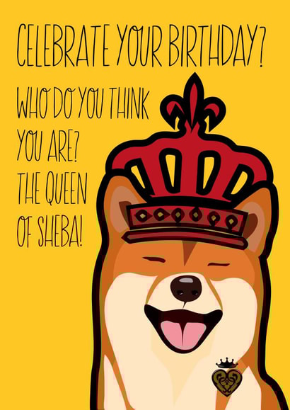 Queen of Shiba!? created by Rosewood Design