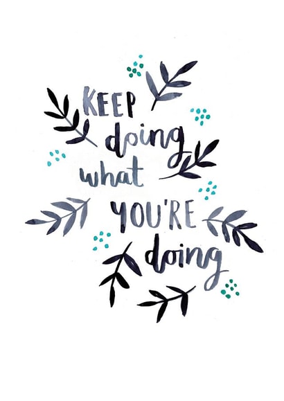 Keep Doing What You're Doing - Open Send Lettering Card created by Laura Pantony