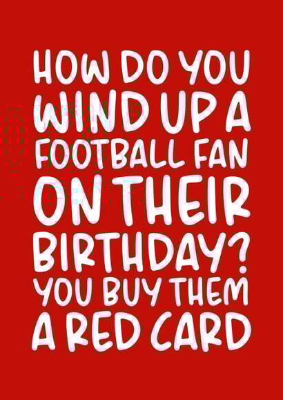 'Buy Them A Red Card' Funny Football Fan Birthday Card created by Brogan Thomas