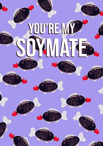 Anniversary Soy Card - Soy Fish Pun - You’re My Soymate created by Josh Daniel