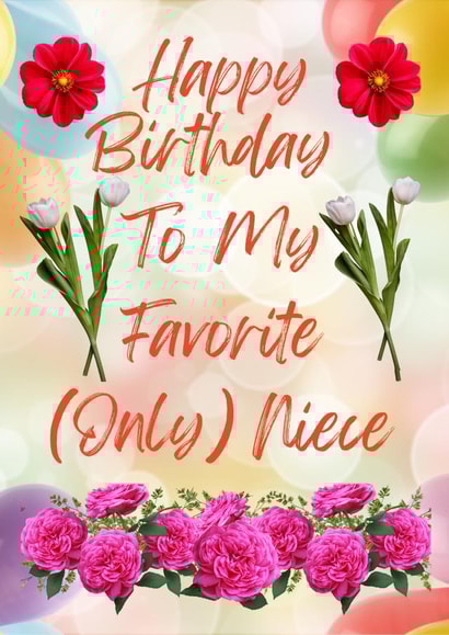 Happy Birthday To My Favorite (Only) Niece created by Colourful Designs 