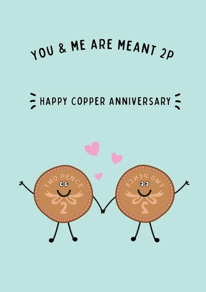 Cute Copper Pun Anniversary Card - 7 Years - You And Me Are Meant 2p created by @Laura Lonsdale Designs