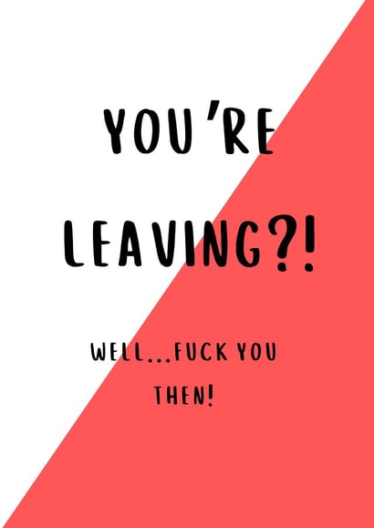 Fuck You Leaving Card created by EyUpDesigns