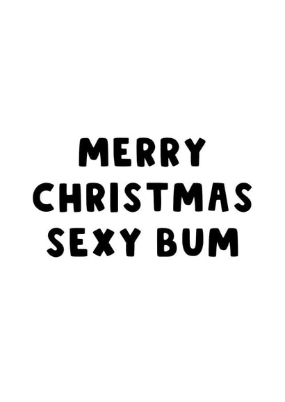 Merry Christmas Sexy Bum created by The Blunt Badger