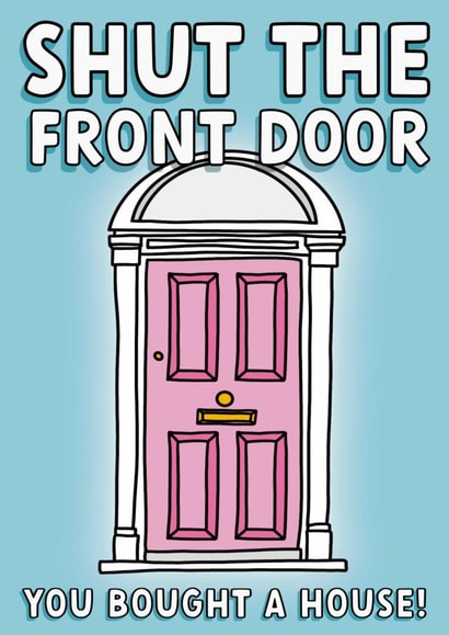 Shut The Front Door New House Card created by Colourful Life
