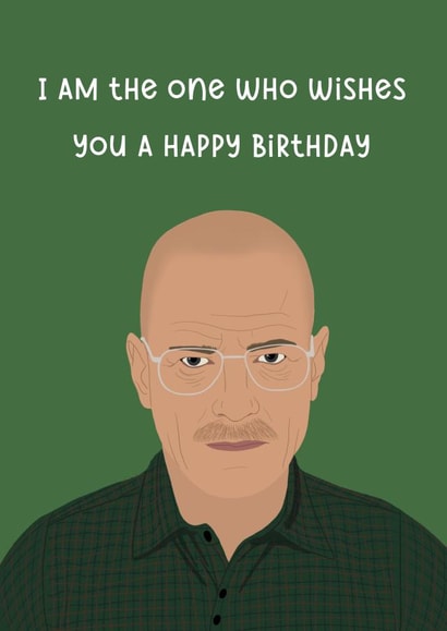 Walter White “Breaking Bad” Birthday Card created by Chloe Dixon