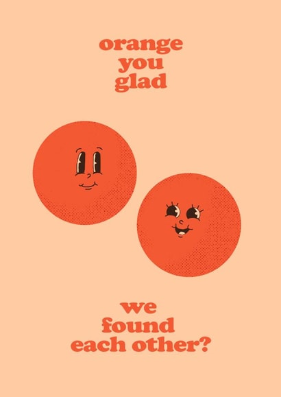 Orange You Glad Funny Pun Love Card created by Betiobca