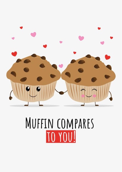 Muffin compares to you! Cute romantic muffin card created by Cracking Cards!