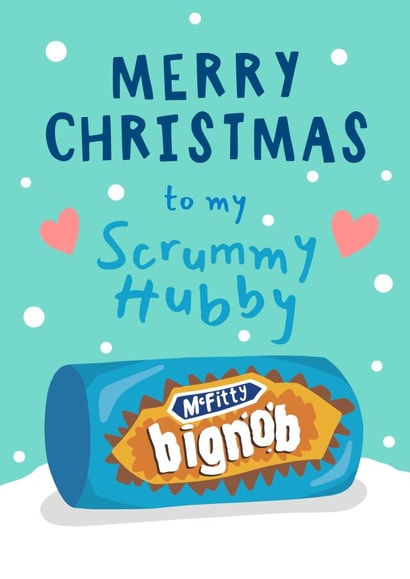 Funny Scrummy Hubby Big Nob Christmas Card - for chocolate biscuit lovers created by Running with Scissors