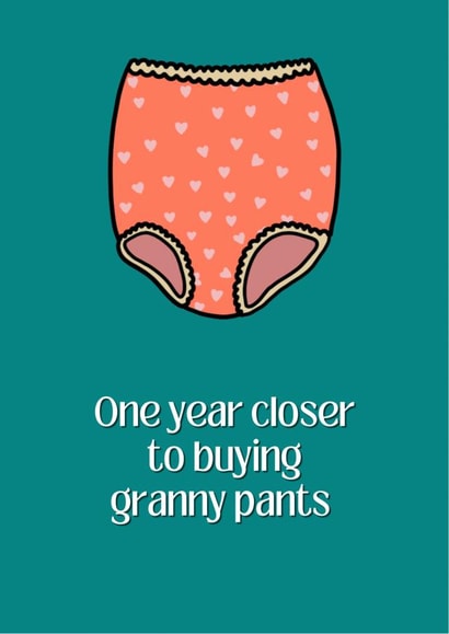 One year closer to buying granny pants birthday card created by Emma French