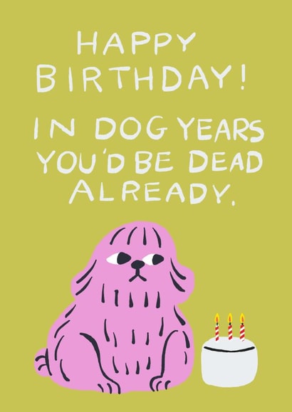 Dog Years Birthday Card created by JOLLY AWESOME