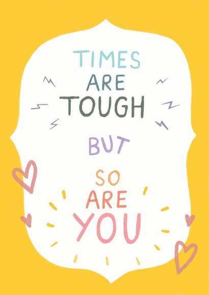 Times Are Tough But So Are You inspirational 'thinking of you' quote card created by Heidi Burton