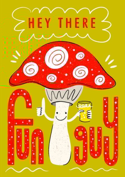 Punny Fungi Friendship Card - Mushroom - Hey There Fun Guy created by Angharad Ffion Design 