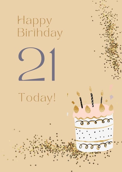 21 today happy birthday! created by charley creative