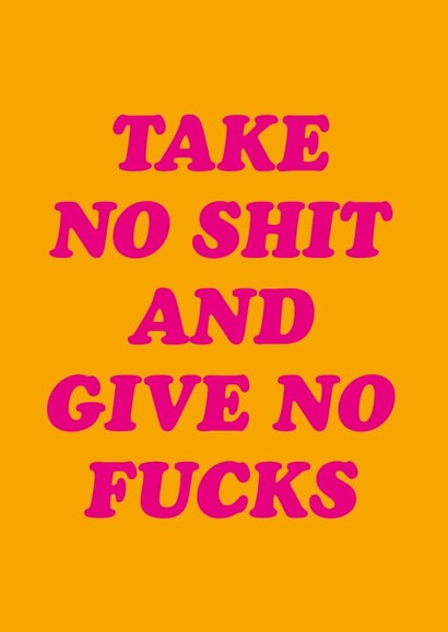 Take no shit Birthday Card created by Dean Morris Cards