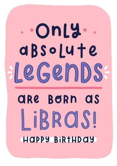 Funny Libra Zodiac Star Sign Horoscope Birthday Card for Absolute Legends created by Joanne Hawker