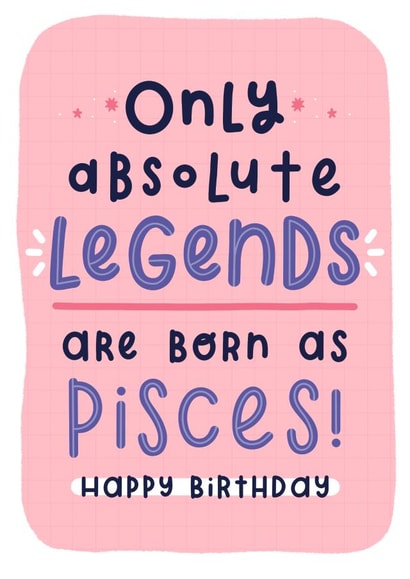 Funny Pisces Zodiac Star Sign Horoscope Birthday Card for Absolute Legends created by Joanne Hawker