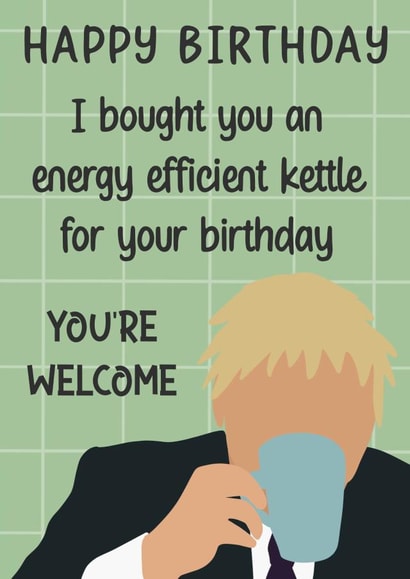 Funny Boris Birthday Card - 
Kettle created by Sarah Stephenson