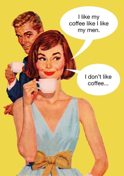 Funny vintage Card for Coffee lovers, whether or not you like coffee or men... created by kissmekwik