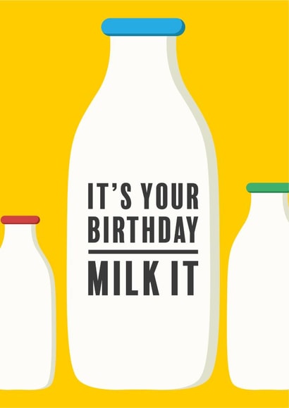 Funny Birthday Card for Friends - Milk Bottles - Milk It created by Bex Rocks