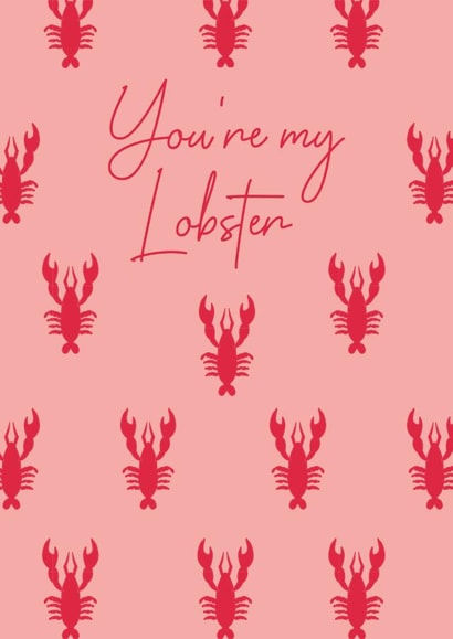 You’re my Lobster Card - Perfect for him or her on Valentines Day / Anniversary created by Amber Rose L Designs