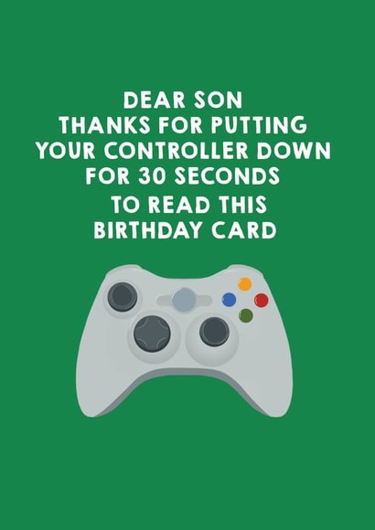 Son Thanks For Putting You Controller Down Birthday Card Green created by Brainbox Candy