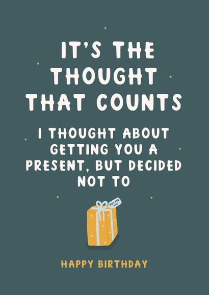 Funny Birthday Card - The Thought That Counts created by Abbie Imagine