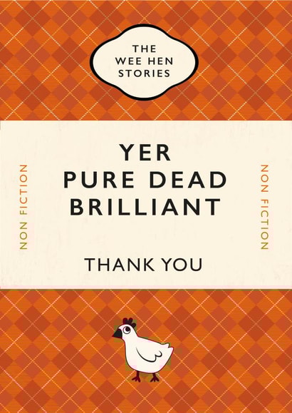 Yer Pure Dead Brilliant thank you card –Scottish – Tartan – book cover – wee hen created by Yay Days