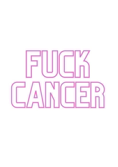 Get Well Card - Fuck Cancer created by Gigi P Greetings