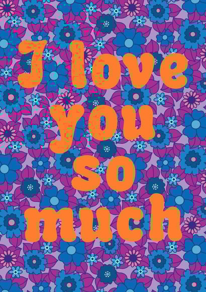 Retro flower power I love you so much card created by Number 26