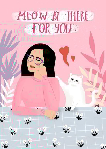 Meow be there for you - cat themed greeting card. created by Monsieur Dorian