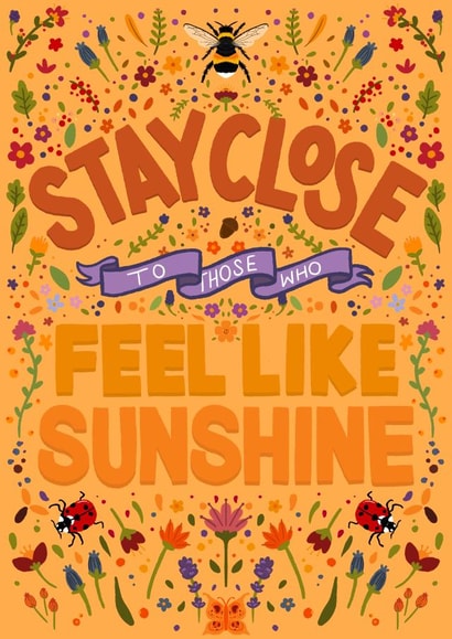 Thoughtful friendship card - stay close to those who feel like sunshine created by Hey Cutie