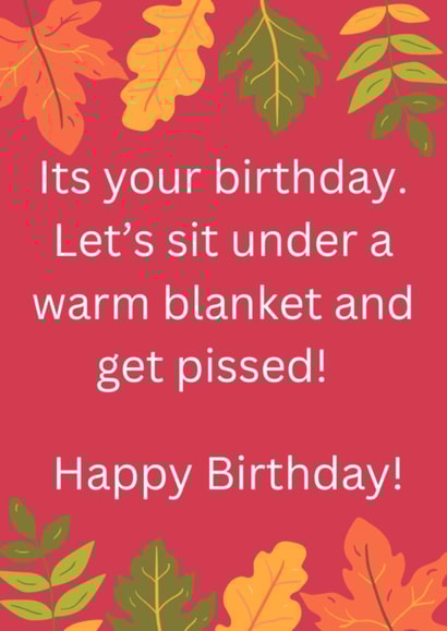 Lets drink to Autumn! and your birthday.... created by Say Something Designs 