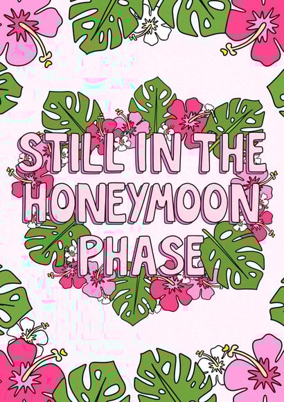 Pretty Anniversary Card For Significant Other - Still in the Honeymoon Phase created by Sunny Spills