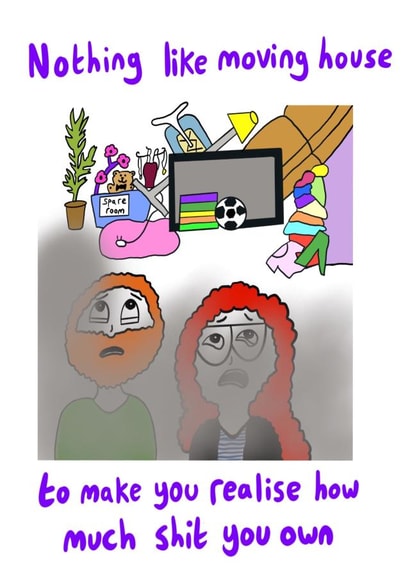 Funny new home card - Stressful house move - Too much stuff created by The Married Redheads