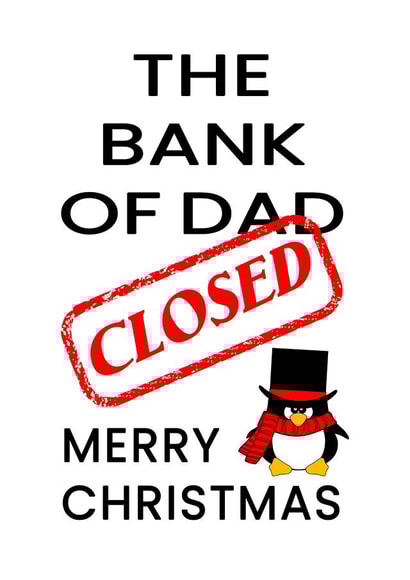 The Bank of Dad is Closed, Merry Christmas. Funny Christmas Card Grumpy Penguin created by LOLCARDZ