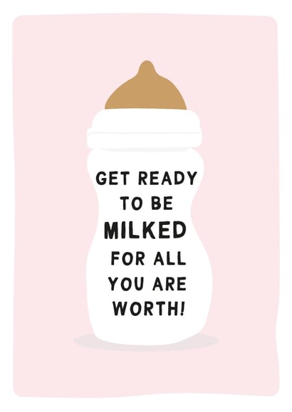 Get Ready To Be Milked For All You Are Worth - Funny New Baby Card! created by Gem Draws Stuff