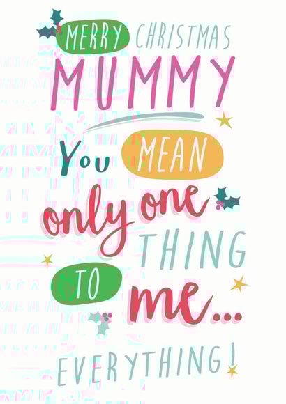 Merry Christmas Mummy... you mean everything to me! created by Quitting Hollywood