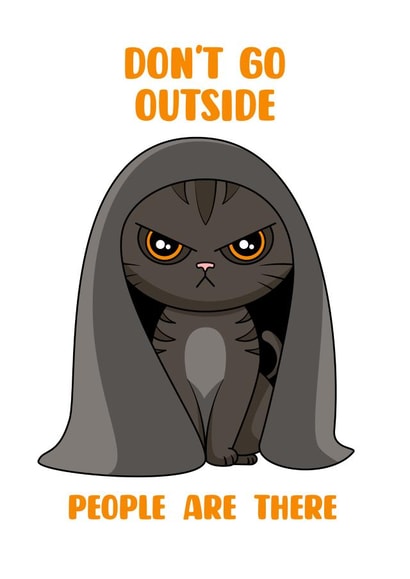 Don't Go Outside, People are there created by Porky Roebuck