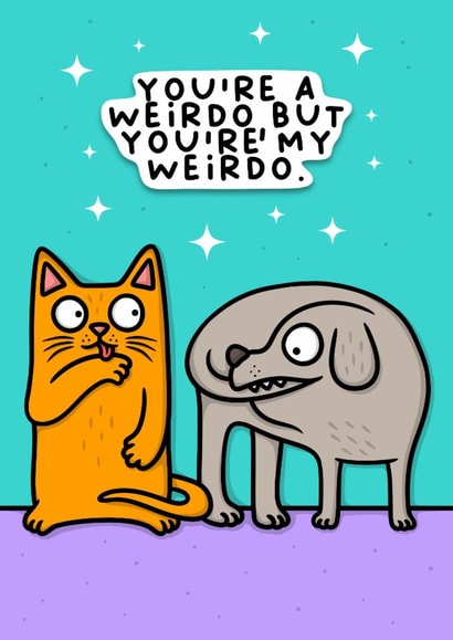 You’re my weirdo - cat and dog - valentine or anniversary card - sending love created by Wafflemamaart