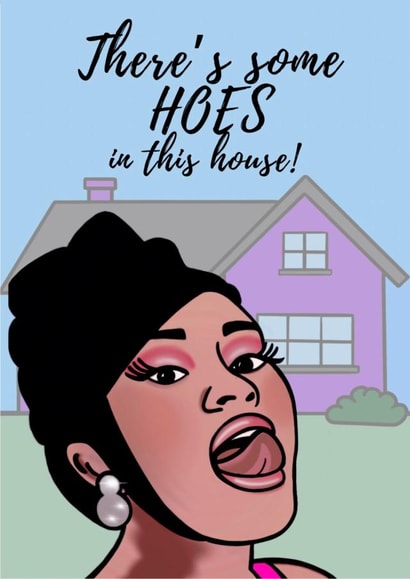 New Home Card - Cardi B - There’s some H*** in this house! created by Helios Prints