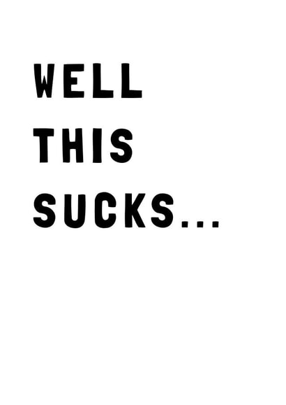 Well This Sucks Sympathy Card created by Katie Zimpel