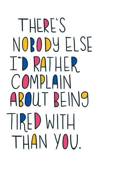 Funny Being Tired Anniversary Card for your Partner created by Katie Zimpel