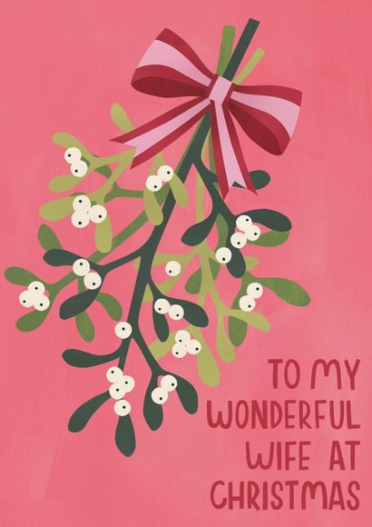 'To my wonderful wife at Christmas' mistletoe Christmas card created by Raspberry Blossom