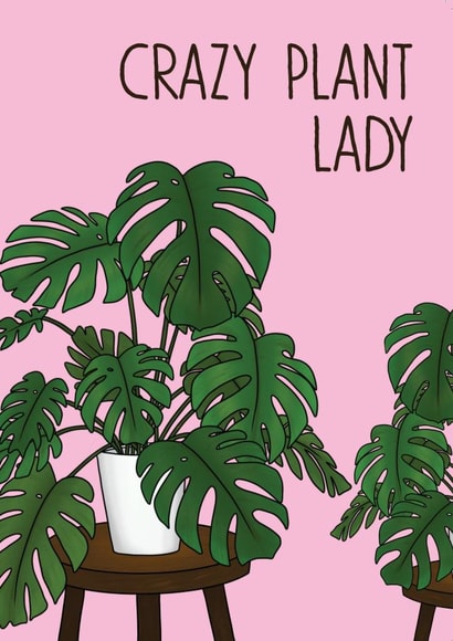 Funny Plant Card - Monstera - Crazy Plant Lady created by Charlie - Cherry Pie Lane