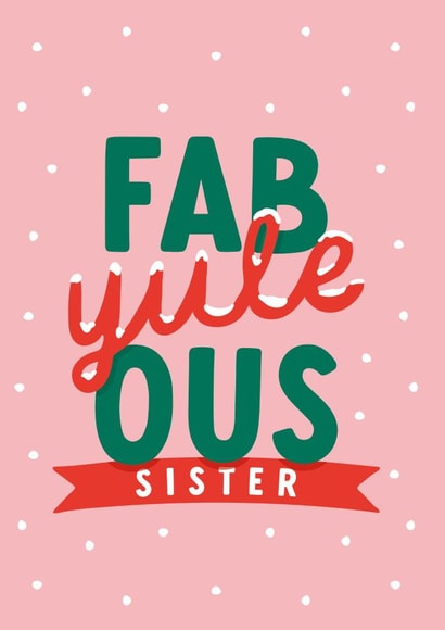 Cute Christmas Card For Sister - Fab Yule Ous Sister created by Joyful Joyful