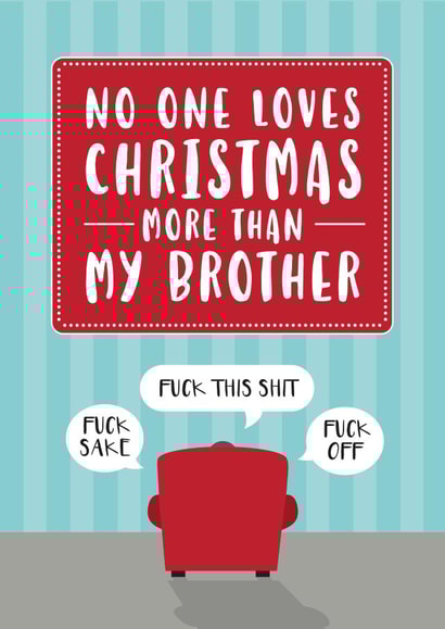 Funny card for Brother who hates Christmas - Fuck off - Grinch - Grumpy - Bro created by Cookie Design